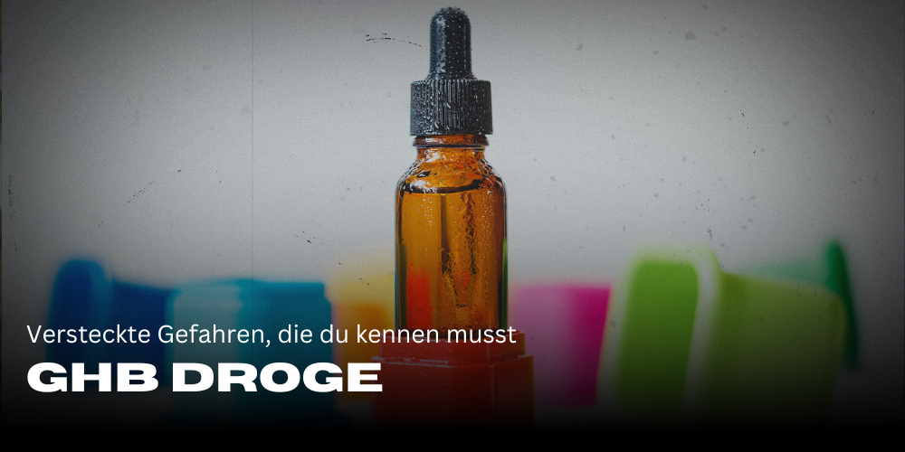 GHB Droge – Gefahren, Wirkung und Hilfe