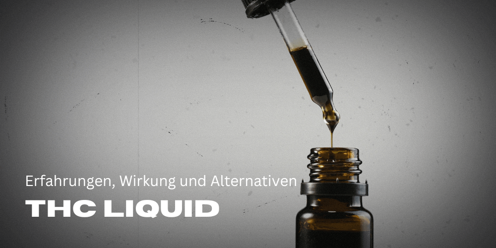 THC Liquid: experiences, effects and alternatives