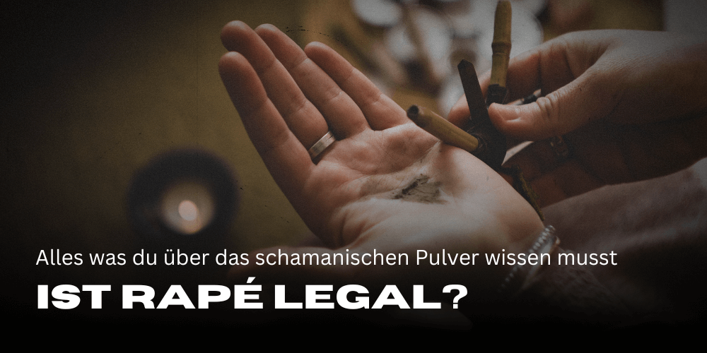 Is rapé legal? Everything you need to know about the legal status of shamanic powder